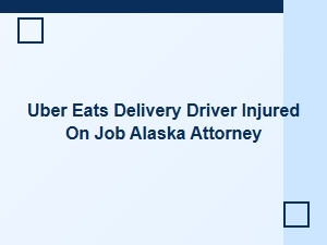 Injured Uber Eats Driver? Alaska Attorneys Can Help